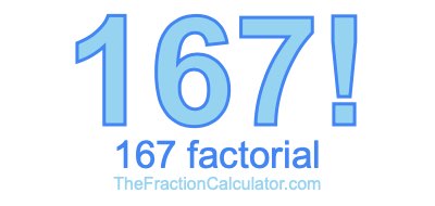 167 Factorial