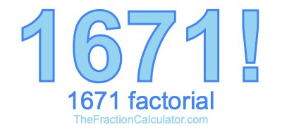 1671 Factorial