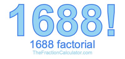 Factorial of 1688 1688 Factorial