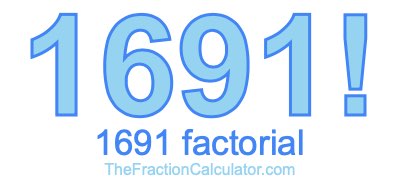 Factorial of 1691 1691 Factorial