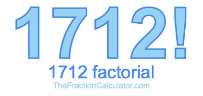 Factorial of 1712 1712 Factorial
