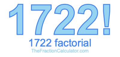Factorial of 1722 1722 Factorial
