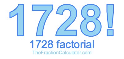 Factorial of 1728 1728 Factorial
