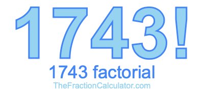 Factorial of 1743 1743 Factorial