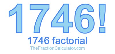 Factorial of 1746 1746 Factorial