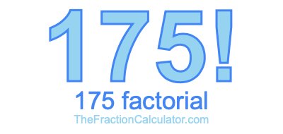 175 Factorial