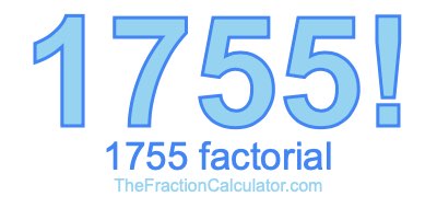 Factorial of 1755 1755 Factorial