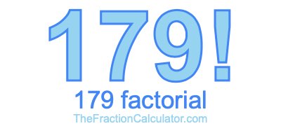 179 Factorial