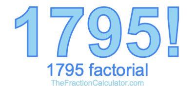 Factorial of 1795 1795 Factorial