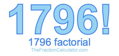 Factorial of 1796 1796 Factorial