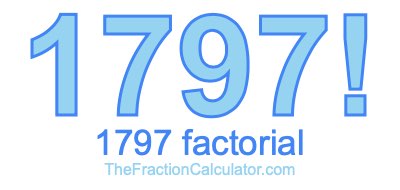 Factorial of 1797 1797 Factorial