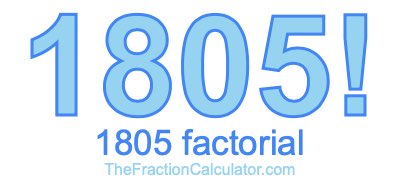 Factorial of 1805 1805 Factorial