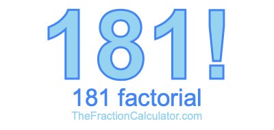 181 Factorial