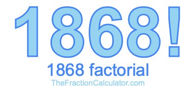 1868 Factorial