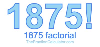 1875 Factorial
