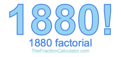 Factorial of 1880 1880 Factorial