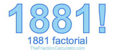 Factorial of 1881 1881 Factorial