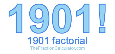 Factorial of 1901 1901 Factorial