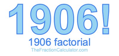 Factorial of 1906 1906 Factorial