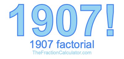 Factorial of 1907 1907 Factorial