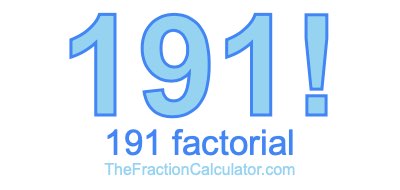 191 Factorial