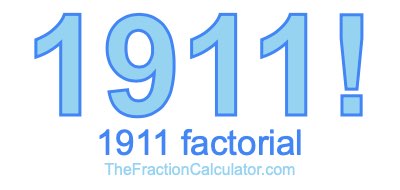 1911 Factorial