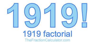 Factorial of 1919 1919 Factorial