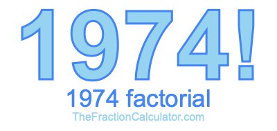 Factorial of 1974 1974 Factorial