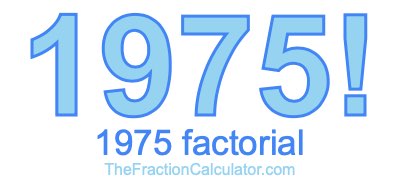 Factorial of 1975 1975 Factorial