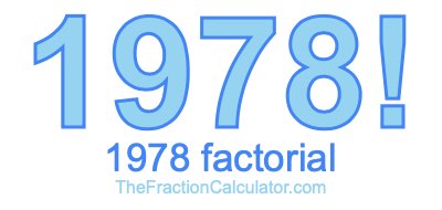 Factorial of 1978 1978 Factorial