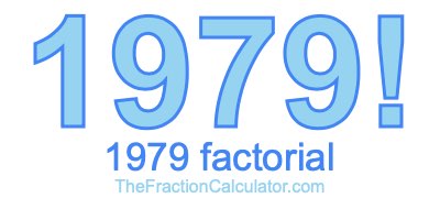Factorial of 1979 1979 Factorial