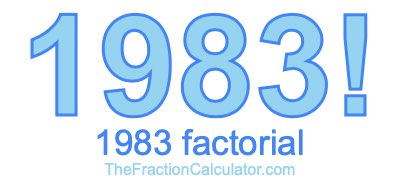 Factorial of 1983 1983 Factorial