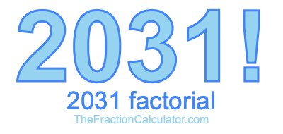 2031 Factorial