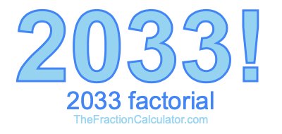 2033 Factorial