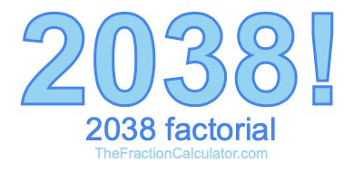 2038 Factorial