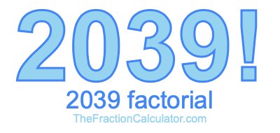 2039 Factorial