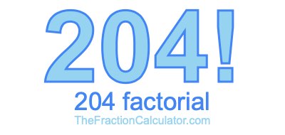 204 Factorial