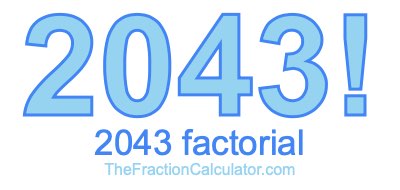 2043 Factorial