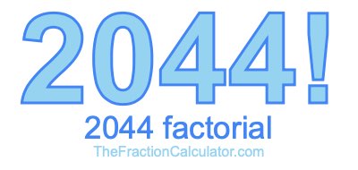 2044 Factorial