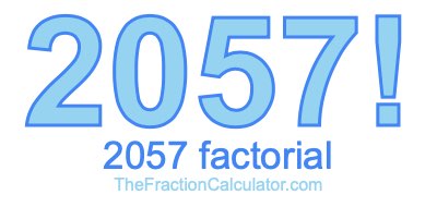 2057 Factorial