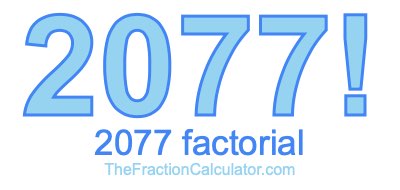 2077 Factorial