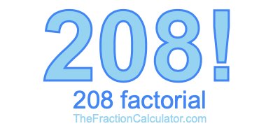 208 Factorial