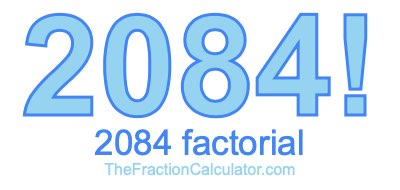 2084 Factorial