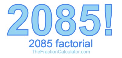 2085 Factorial