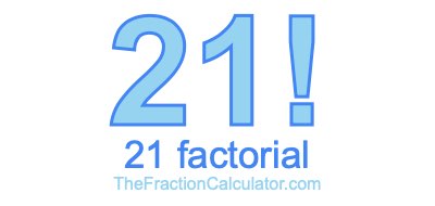 21 Factorial