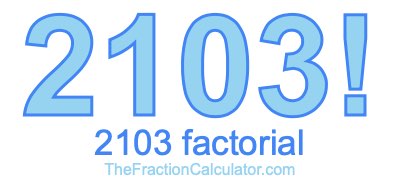 2103 Factorial