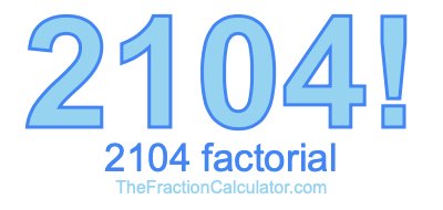 2104 Factorial