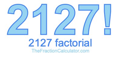 2127 Factorial