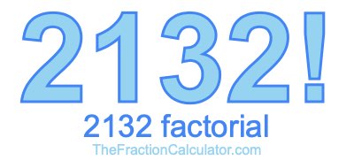 Factorial of 2132 2132 Factorial