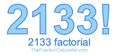 Factorial of 2133 2133 Factorial